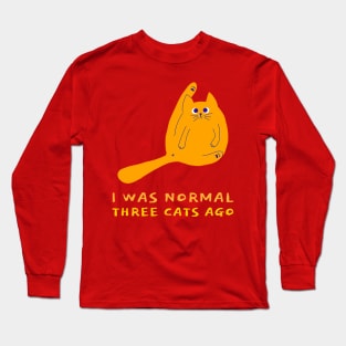 I was Normal Three Cats Ago (cartoon cat) Long Sleeve T-Shirt